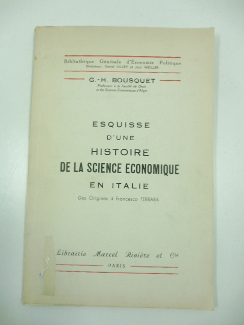 Esquisse d'une histoire de la science economique en Italie. Des origines à Francesco Ferrara